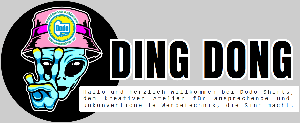 DING DONG - Hallo und herzlich willkommen bei Dodo Shirts, dem kreativen Atelier für ansprechende und unkonventionelle Werbetechnik, die Sinn macht.